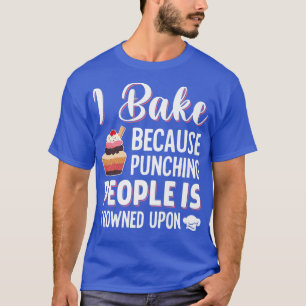 Ik bak omdat mensen worden gestraft op een eikel t-shirt