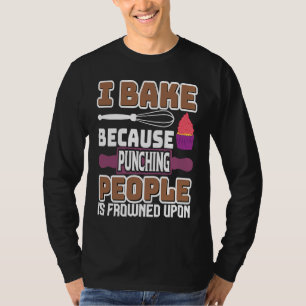 Ik Bak Omdat Op Mensen Slaan Niet Goedgekeurd Is C T-shirt