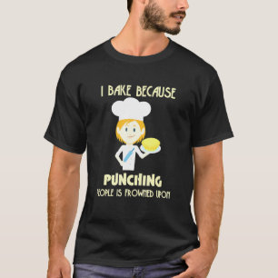 Ik baken omdat mensen het liefst geprikt worden t-shirt