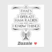 Ik bedien Ham-radio's en ik weet dingen Sticker (Vel)