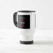 IK BEDOELDE NIET OM uw Buttonnen Sarcastisch citaa Reisbeker (Voorkant links)
