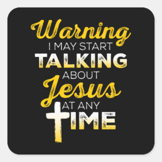 Ik begin misschien over Jezus te praten | CHRISTEL Vierkante Sticker