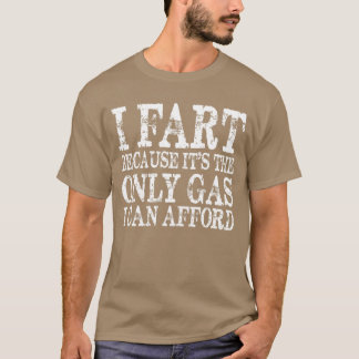 Ik begin omdat het enige gas dat ik kan afleveren. t-shirt