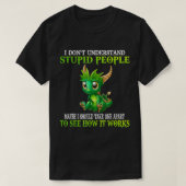 Ik begrijp niet dat stoute mensen gek zijn t-shirt (Design voorkant)