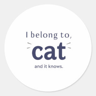 Ik behoor toe aan mijn kat ronde sticker