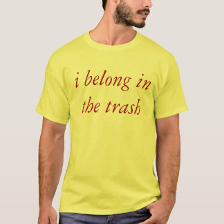 ik behoor tot de vuilnisbak t-shirt