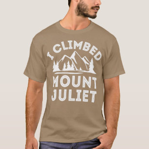 Ik beklom de berg Juliet Mountain klimmen T-shirt