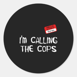 Ik Bel De Politie Grappige Karen Halloween Kostuum Ronde Sticker