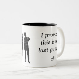 Ik beloof dat dit mijn laatste puppy is. Mok