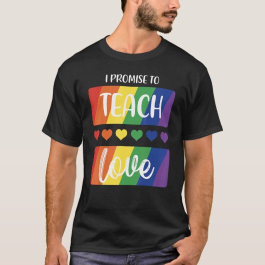 Ik beloof dat ik Love Rainbow Teachers LGBTQ zal l T-shirt (Voorkant)