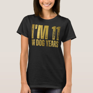 Ik ben 11 in hondenjaren 77e verjaardag 77 jaar ou t-shirt