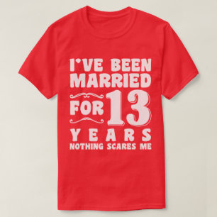 Ik ben 13 jaar getrouwd Huwelijksverjaardag T-shirt