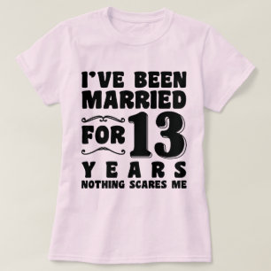 Ik Ben 13 Jaar Getrouwd Trouwfeest Grappig T-shirt