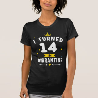 Ik ben 14 geworden in Quarantine Funny Birthday Gi T-shirt