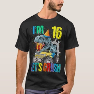 Ik ben 16 Let's Crush Monster Truck Dinosaur T-shirt