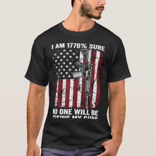 Ik ben 1776 zeker dat niemand mijn Pistolen AR15 P T-shirt