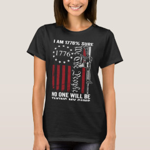 Ik ben 1776 zeker dat niemand mijn Pistolen Pro Pi T-shirt