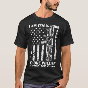 Ik ben 1776 zeker dat niemand mijn Pistolen Pro Pi T-shirt