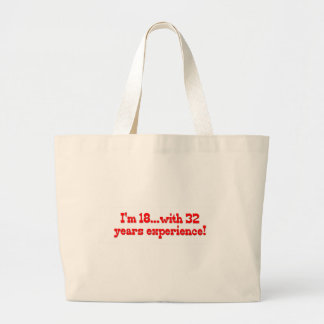 Ik ben 18 met 32 jaar ervaring! grote tote bag