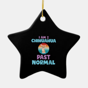 Ik ben 2 Chihuahua voorbij normaal Hondenliefhebbe Keramisch Ornament