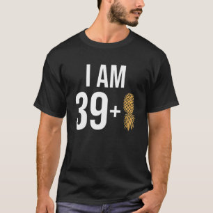 Ik ben 39 1 ananas 40 jaar oud zwinger 40th bi t-shirt
