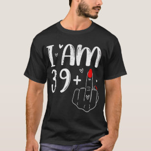 Ik ben 39+ voor vrouwen t-shirt