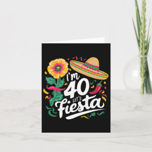 Ik ben 40 Let's Fiesta 40th Birthday Cinco De Mayo Kaart
