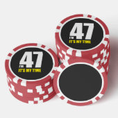 Ik ben 47, het is mijn tijd! poker chips (Opstapeling)