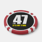 Ik ben 47, het is mijn tijd! poker chips (Enkel)
