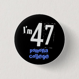 Ik ben 47 Pomona College Ronde Button 3,2 Cm