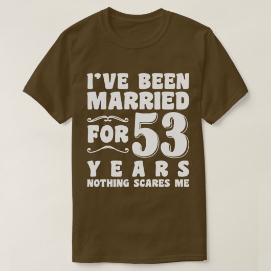 Ik ben 53 jaar getrouwd Man Vrouw Grappig T-shirt (Design voorkant)