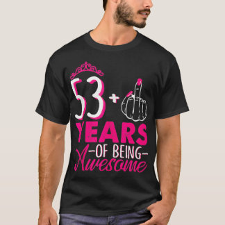Ik ben 53 plus 1 middelvinger roze kroon 53e geboo t-shirt