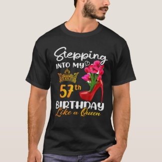 Ik ben 57e verjaardag als een koningin voor 57 t-shirt