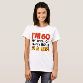 Ik ben 60 Happy Hour is Nap T-shirt (Voorkant volledig)