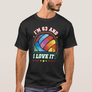 Ik ben 63 en ik hou van Volleyball Sports 63rd Bir T-shirt