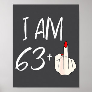 Ik ben 63 Plus 1 Grappig Voor Een 63e Verjaardag V Poster