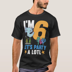 Ik ben 6 dagen Axolotl feest schattig op 6 septemb T-shirt