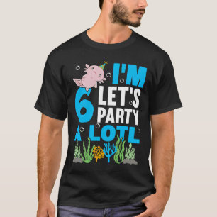 Ik ben 6 dagen Axolotl feest schattig op 6 septemb T-shirt