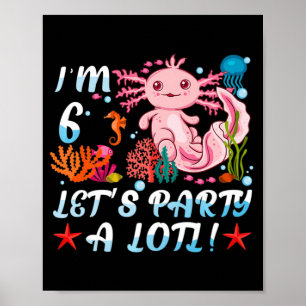 Ik ben 6 Let's party a Lotl Cute Axolotl Anime Gif Poster