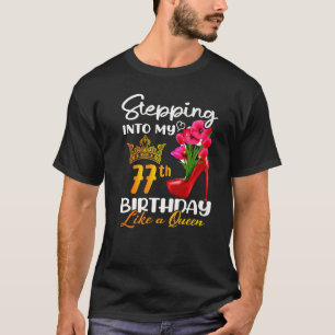 Ik ben 77e verjaardag als een koningin voor 77 t-shirt