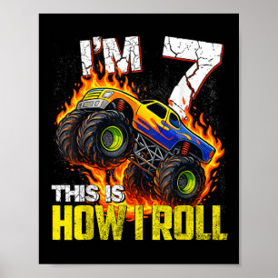 Ik ben 7 Dit is hoe ik rol 7de Monstertruck Verjaa Poster