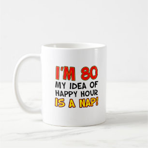 Ik ben 80 Happy Hour is een Nap Funny Mug Koffiemok