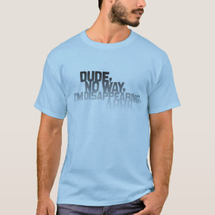 Ik ben aan het verdwijnen. (licht) t-shirt