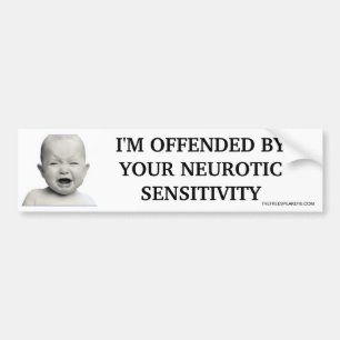 IK BEN AANGEBODEN DOOR UW NEUROTISCHE GEVOELIGHEID BUMPERSTICKER