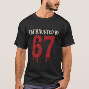 Ik ben achtervolgd Meme 67 Zes Zeven 6 7 T-shirt