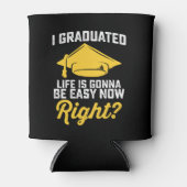 Ik ben afgestudeerd, het leven zal nu makkelijk zi blikjeskoeler (Voorkant)