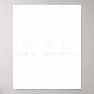 Ik ben afgestudeerd, laat me niet dingen doen grap poster