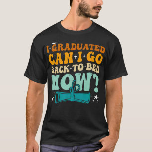 Ik ben afgestudeerd, mag ik nu terug naar bed? Gra T-shirt