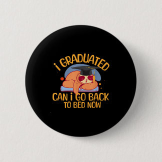 Ik ben afgestudeerd, mag ik nu weer gaan slapen gr ronde button 5,7 cm