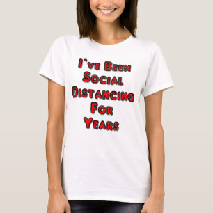 Ik ben al jaren sociaal vervormd. t-shirt